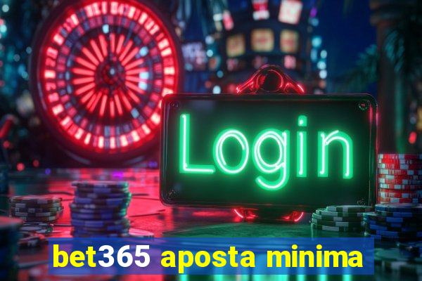 bet365 aposta minima